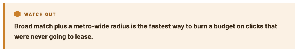 Callout: broad match plus a metro-wide radius burns budget on clicks that never lead to a lease